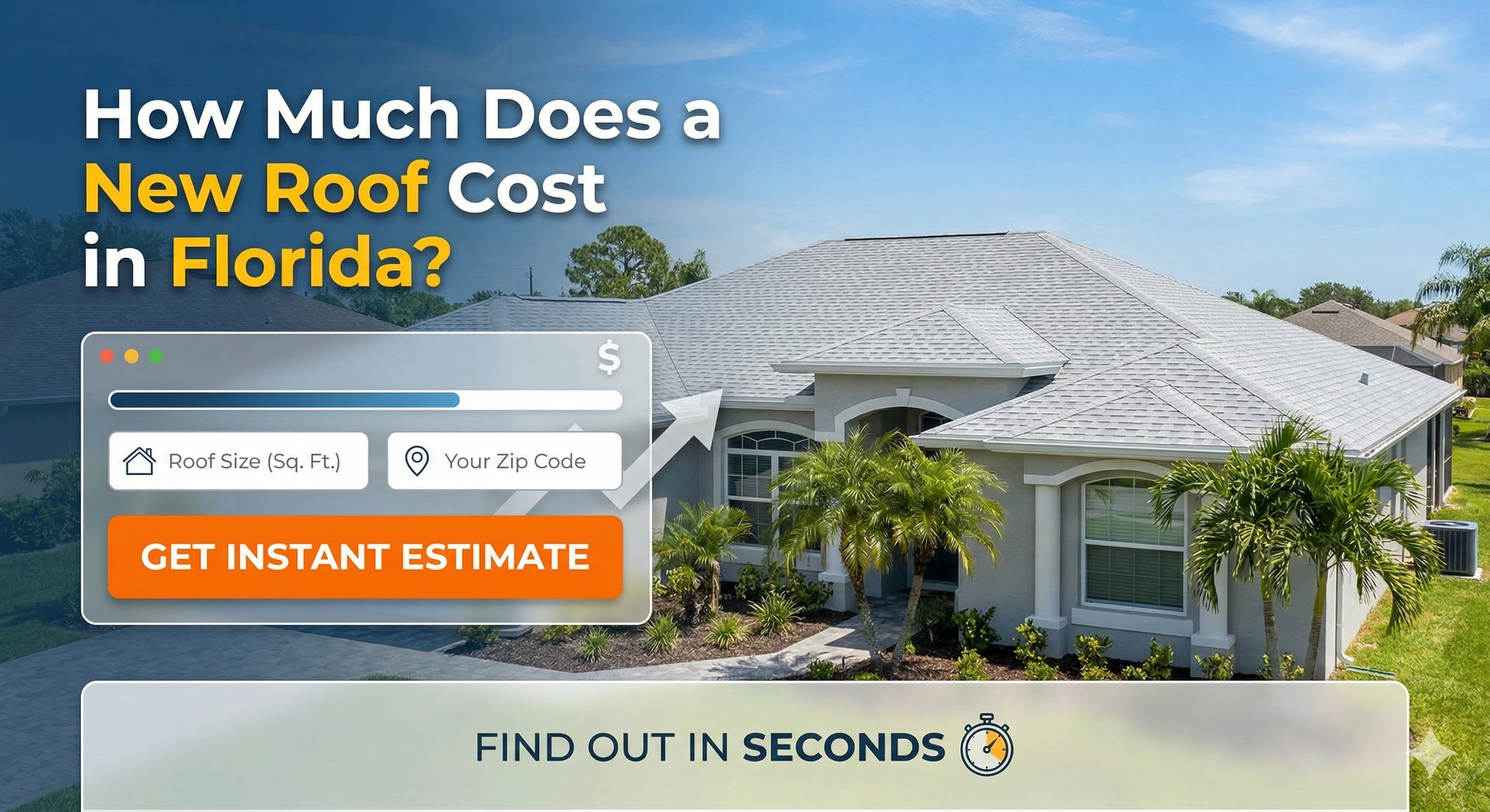 How Much Does a New Roof Cost in Florida? Use Our Instant Estimate Tool to Find Out in Seconds
